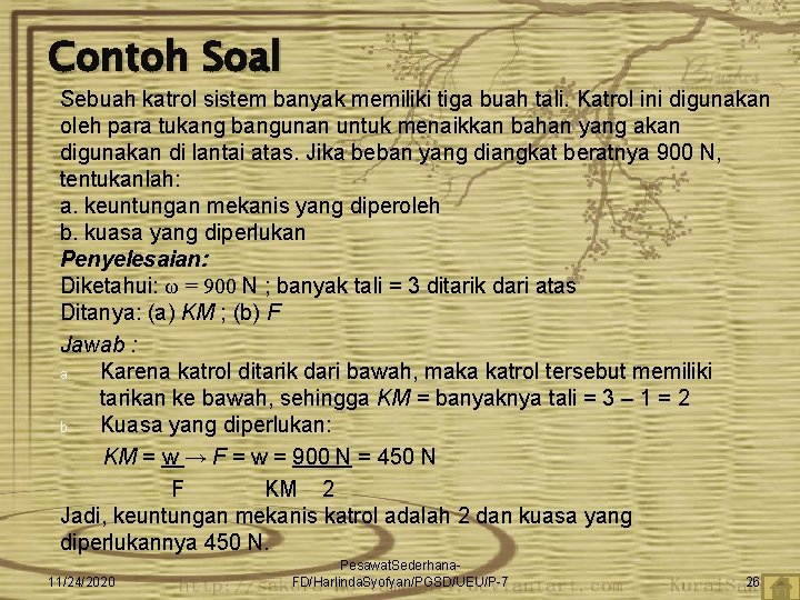 Contoh Soal Sebuah katrol sistem banyak memiliki tiga buah tali. Katrol ini digunakan oleh