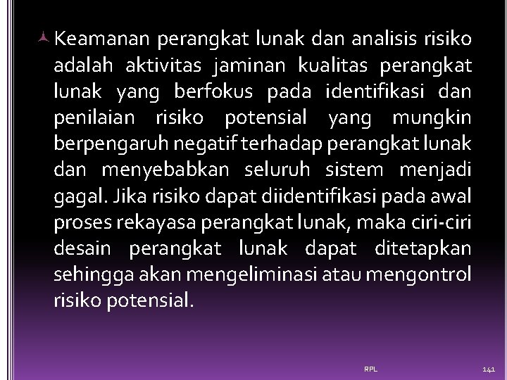  Keamanan perangkat lunak dan analisis risiko adalah aktivitas jaminan kualitas perangkat lunak yang