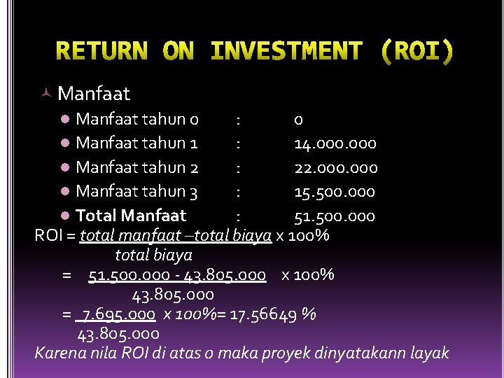  Manfaat l Manfaat tahun 0 : 0 l Manfaat tahun 1 : 14.