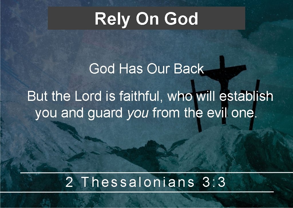 Rely On God Has Our Back But the Lord is faithful, who will establish Rely On God Has Our Back But the Lord is faithful, who will establish
