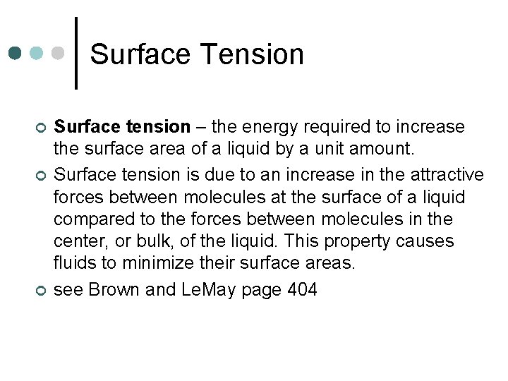 Surface Tension ¢ ¢ ¢ Surface tension – the energy required to increase the