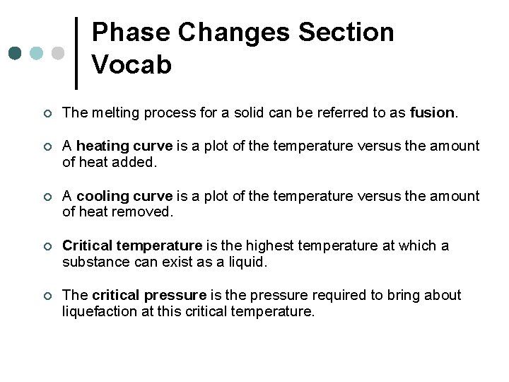 Phase Changes Section Vocab ¢ The melting process for a solid can be referred