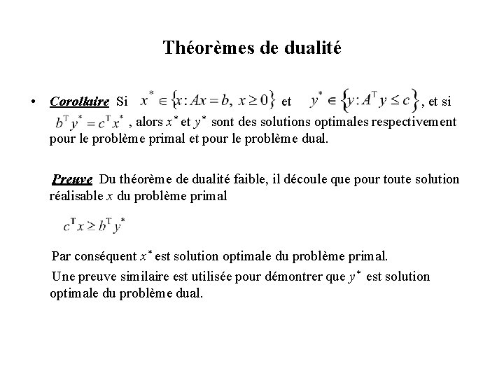 Théorèmes de dualité • Corollaire Si et , et si , alors x* et