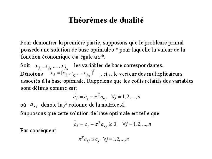 Théorèmes de dualité Pour démontrer la première partie, supposons que le problème primal possède