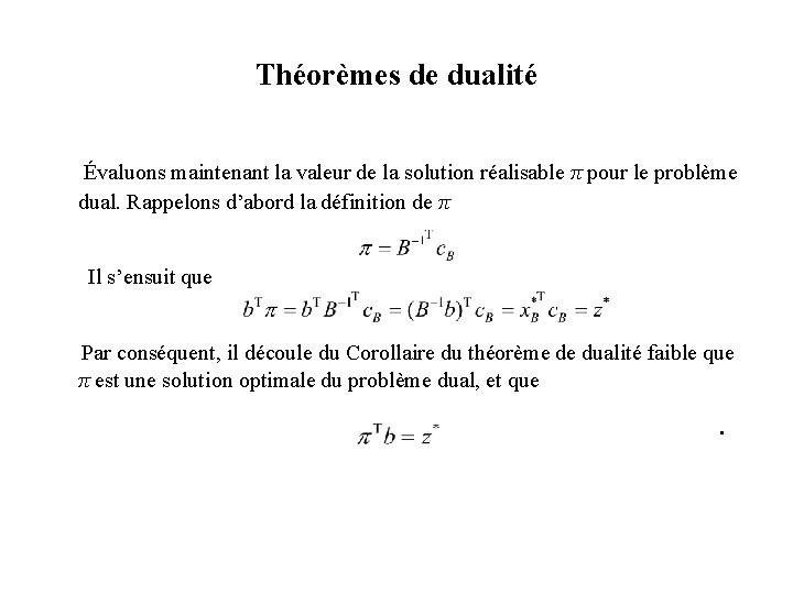 Théorèmes de dualité Évaluons maintenant la valeur de la solution réalisable π pour le