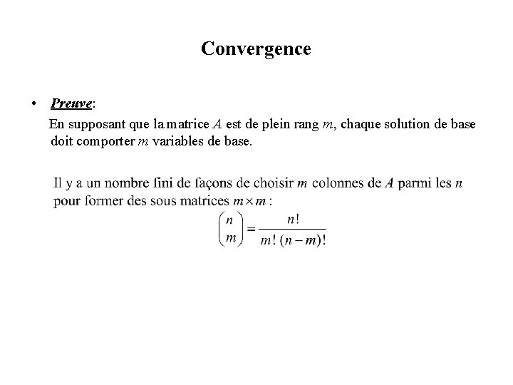 Convergence • Preuve: En supposant que la matrice A est de plein rang m,