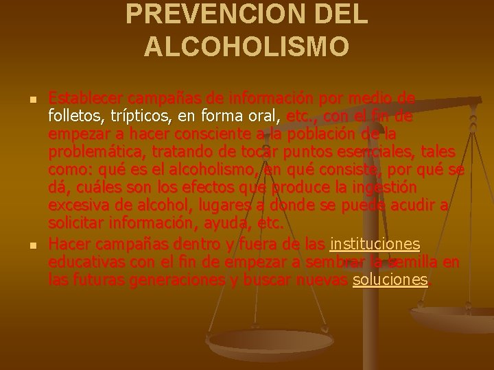 PREVENCION DEL ALCOHOLISMO n n Establecer campañas de información por medio de folletos, trípticos,