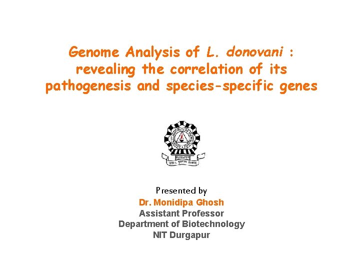 Genome Analysis of L. donovani : revealing the correlation of its pathogenesis and species-specific