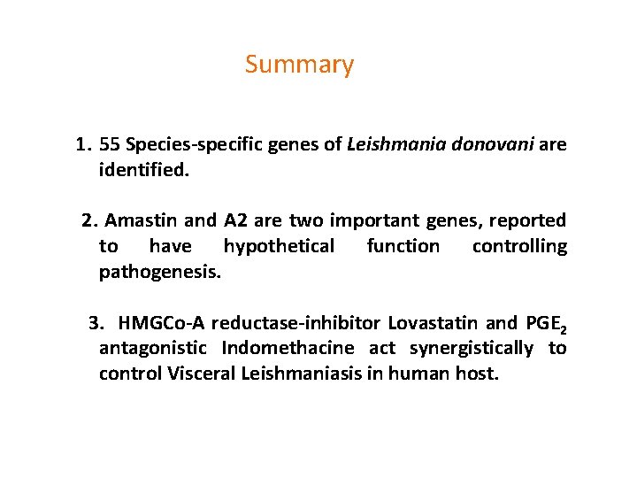 Summary 1. 55 Species-specific genes of Leishmania donovani are identified. 2. Amastin and A