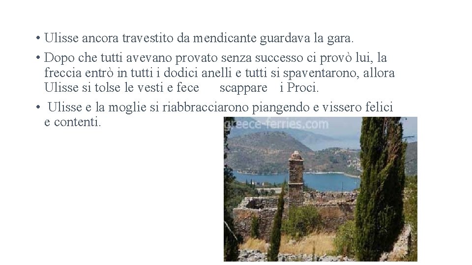  • Ulisse ancora travestito da mendicante guardava la gara. • Dopo che tutti