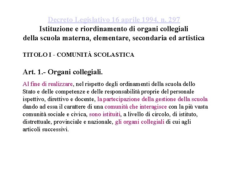 Decreto Legislativo 16 aprile 1994, n. 297 Istituzione e riordinamento di organi collegiali della