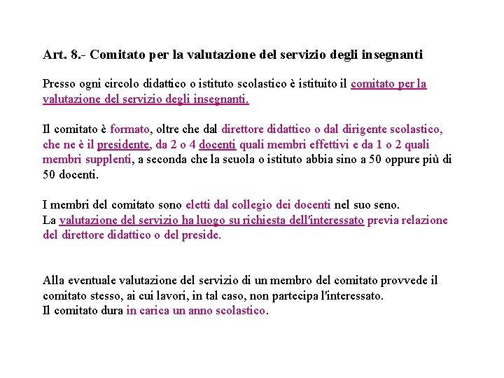 Art. 8. - Comitato per la valutazione del servizio degli insegnanti Presso ogni circolo