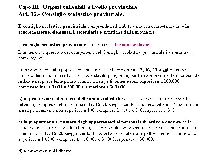 Capo III - Organi collegiali a livello provinciale Art. 13. - Consiglio scolastico provinciale.