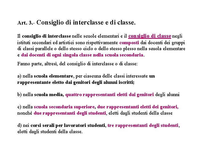 Art. 3. - Consiglio di interclasse e di classe. Il consiglio di interclasse nelle