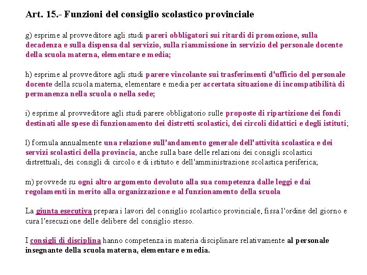 Art. 15. - Funzioni del consiglio scolastico provinciale g) esprime al provveditore agli studi