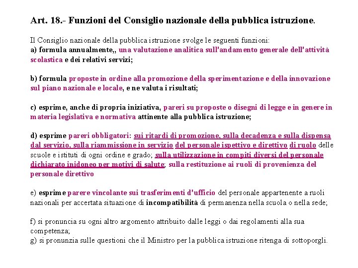 Art. 18. - Funzioni del Consiglio nazionale della pubblica istruzione. Il Consiglio nazionale della