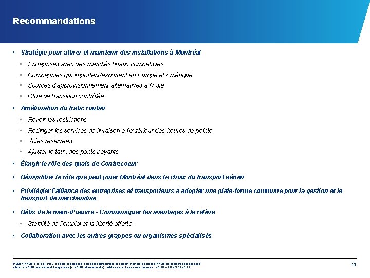 Recommandations • Stratégie pour attirer et maintenir des installations à Montréal • Entreprises avec