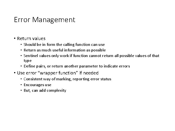 Error Management • Return values • Should be in form the calling function can