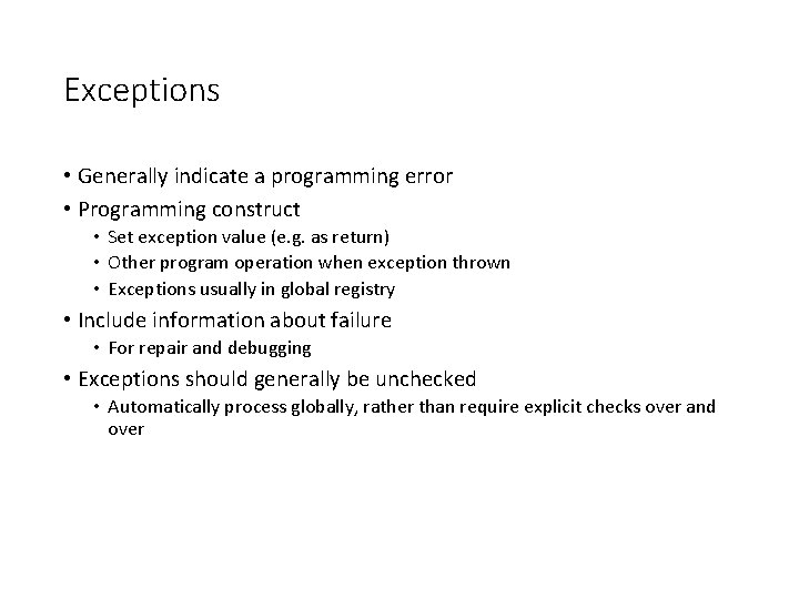 Exceptions • Generally indicate a programming error • Programming construct • Set exception value