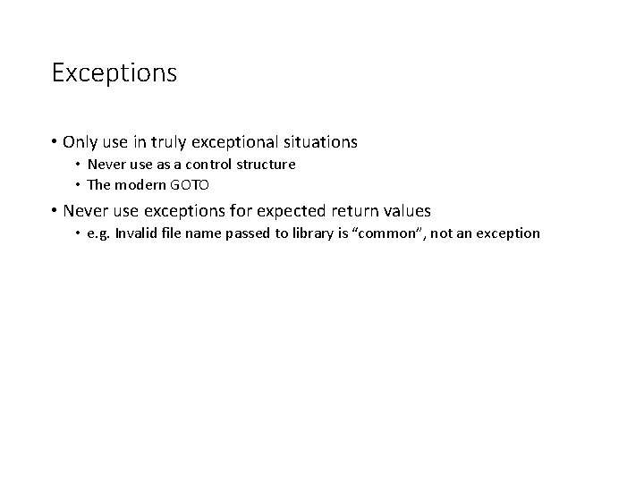 Exceptions • Only use in truly exceptional situations • Never use as a control