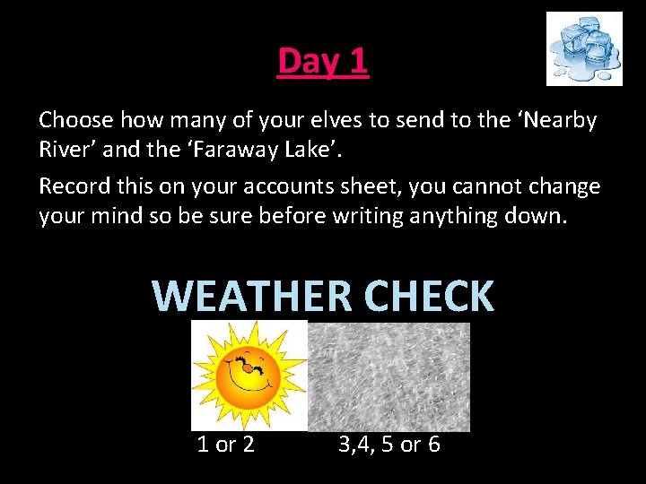 Day 1 Choose how many of your elves to send to the ‘Nearby River’