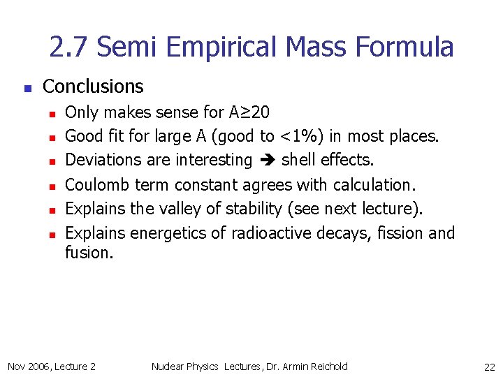 2. 7 Semi Empirical Mass Formula n Conclusions n n n Only makes sense