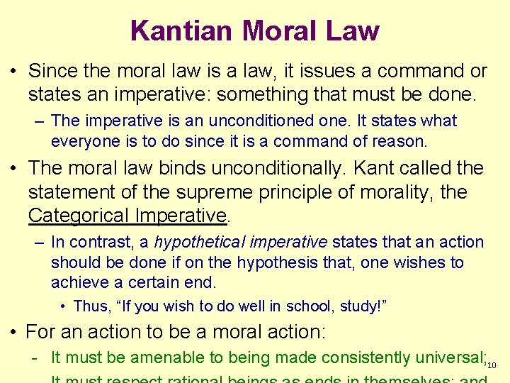 Kantian Moral Law • Since the moral law is a law, it issues a