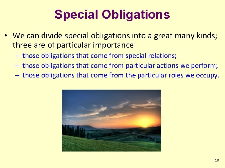 Special Obligations • We can divide special obligations into a great many kinds; three