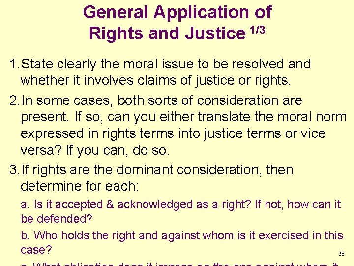 General Application of Rights and Justice 1/3 1. State clearly the moral issue to