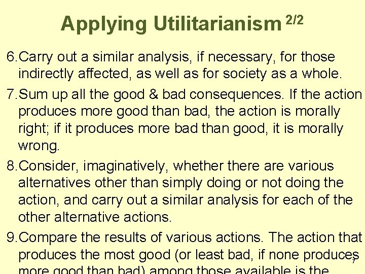 Applying Utilitarianism 2/2 6. Carry out a similar analysis, if necessary, for those indirectly
