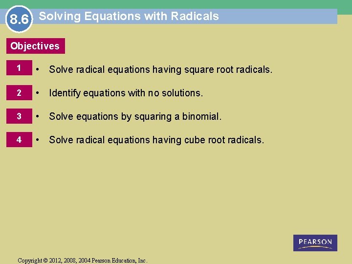 8. 6 Solving Equations with Radicals Objectives 1 • Solve radical equations having square