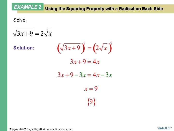 EXAMPLE 2 Using the Squaring Property with a Radical on Each Side Solve. Solution: