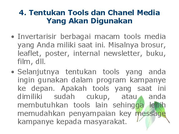 4. Tentukan Tools dan Chanel Media Yang Akan Digunakan • Invertarisir berbagai macam tools