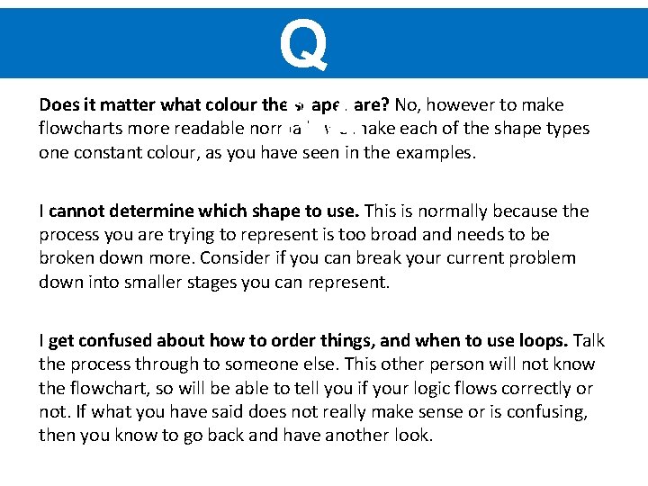 Q &A Does it matter what colour the shapes are? No, however to make