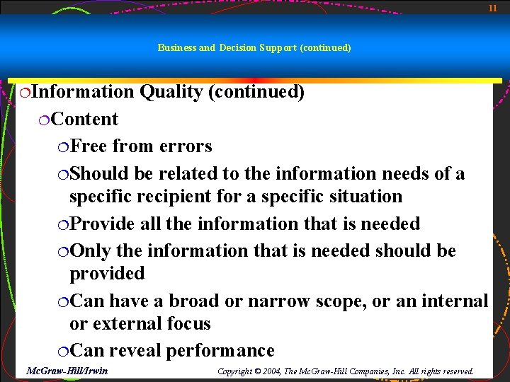 11 Business and Decision Support (continued) ¦Information Quality (continued) ¦Content ¦Free from errors ¦Should