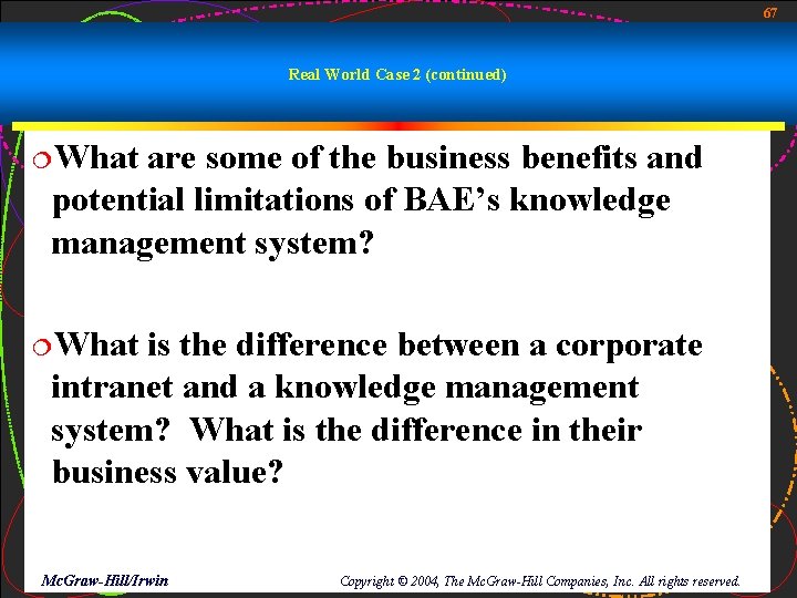 67 Real World Case 2 (continued) ¦What are some of the business benefits and