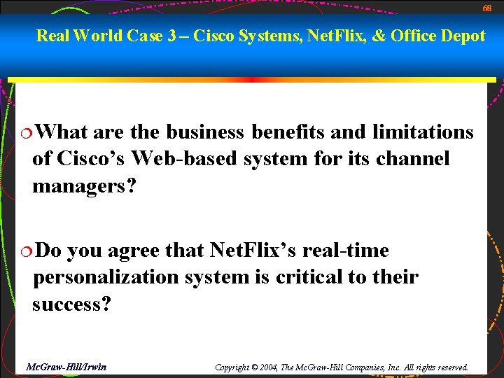 68 Real World Case 3 – Cisco Systems, Net. Flix, & Office Depot ¦What