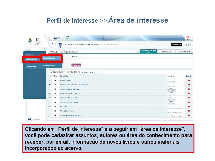 Perfil de interesse >> Área de interesse Clicando em “Perfil de interesse” e a