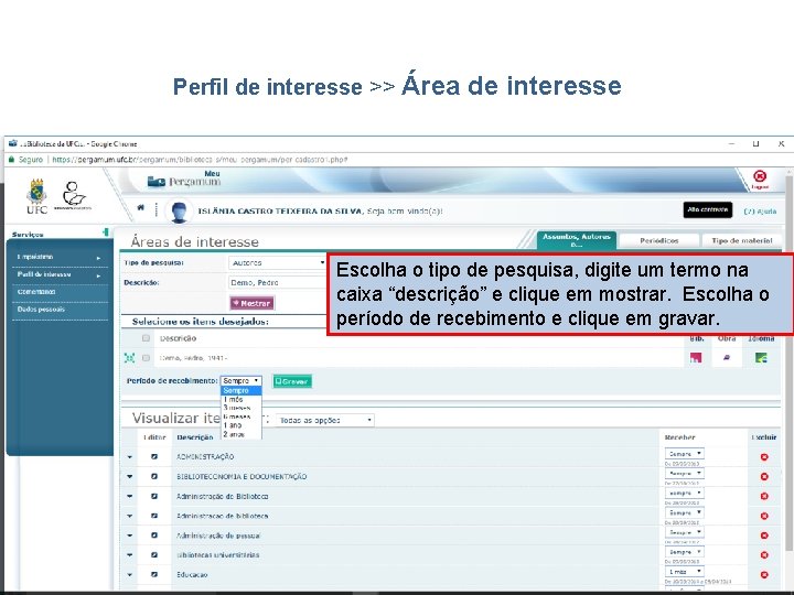 Perfil de interesse >> Área de interesse Escolha o tipo de pesquisa, digite um