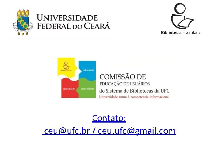 Contato: ceu@ufc. br / ceu. ufc@gmail. com 