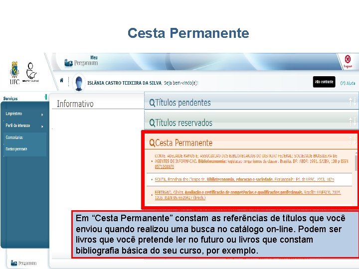 Cesta Permanente Em “Cesta Permanente” constam as referências de títulos que você enviou quando