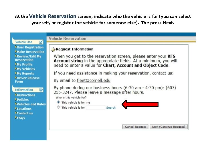 At the Vehicle Reservation screen, indicate who the vehicle is for (you can select