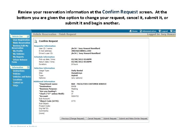 Review your reservation information at the Confirm Request screen. At the bottom you are
