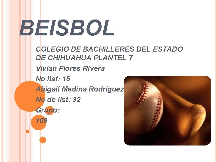 BEISBOL COLEGIO DE BACHILLERES DEL ESTADO DE CHIHUAHUA PLANTEL 7 Vivian Flores Rivera No