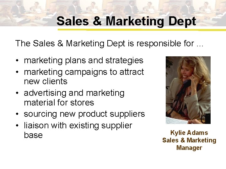 Sales & Marketing Dept The Sales & Marketing Dept is responsible for. . .