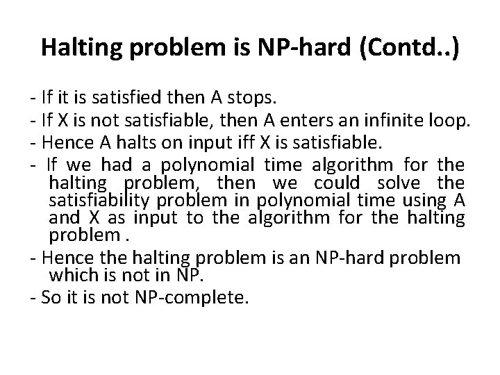 Halting problem is NP-hard (Contd. . ) - If it is satisfied then A