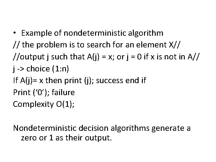  • Example of nondeterministic algorithm // the problem is to search for an