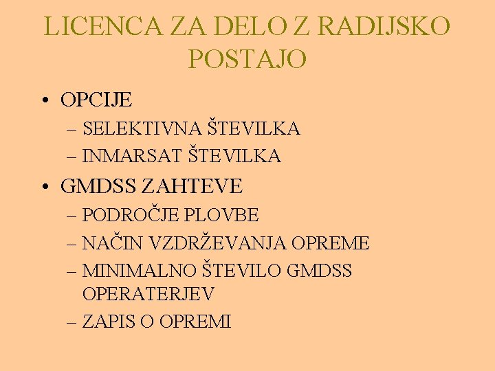 LICENCA ZA DELO Z RADIJSKO POSTAJO • OPCIJE – SELEKTIVNA ŠTEVILKA – INMARSAT ŠTEVILKA