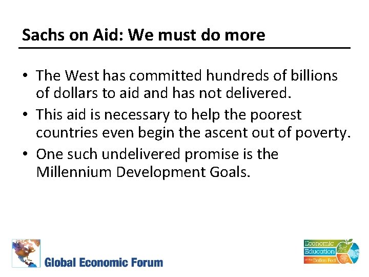 Sachs on Aid: We must do more • The West has committed hundreds of