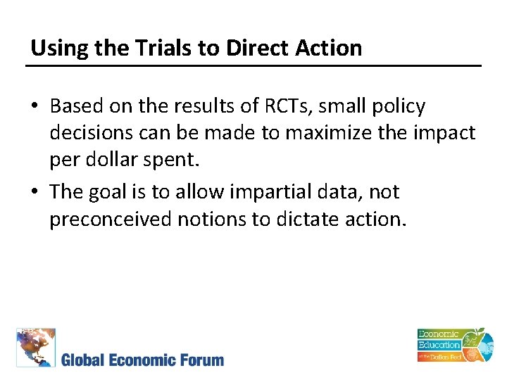 Using the Trials to Direct Action • Based on the results of RCTs, small